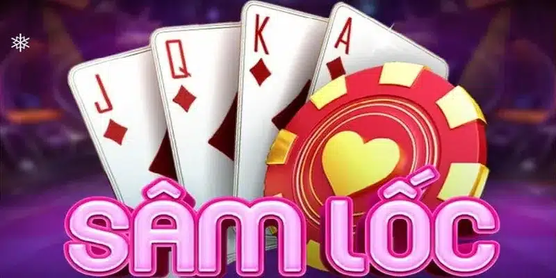 Giới thiệu về game bài Sâm Lốc