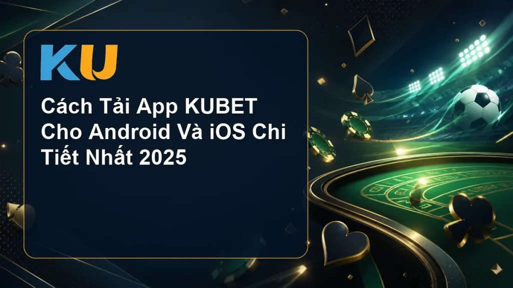 Cách Tải App KUBET Cho Android Và iOS Chi Tiết Nhất 2025 - hình đại diện KU 90