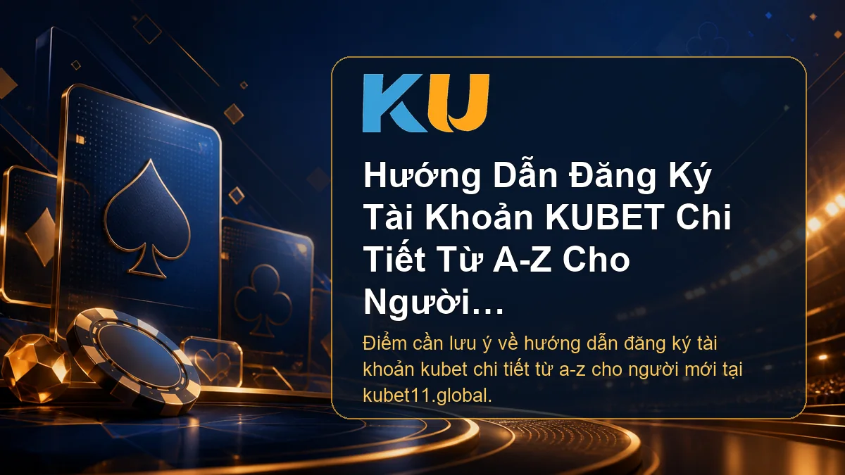 Minh họa chi tiết Hướng Dẫn Đăng Ký Tài Khoản KUBET Chi Tiết Từ A-Z Cho Người Mới tại KU - 84