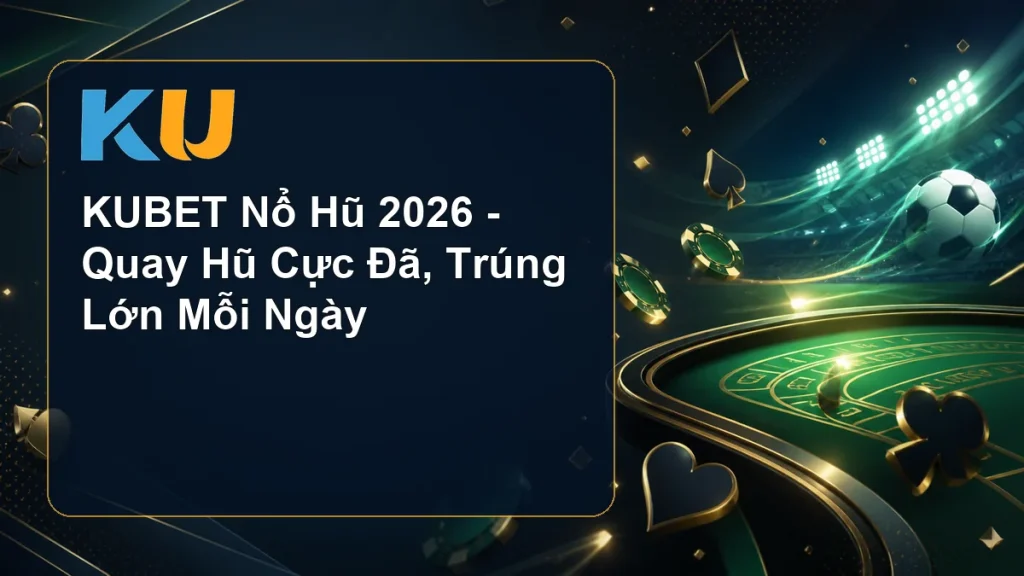 KUBET Nổ Hũ 2026 - Quay Hũ Cực Đã, Trúng Lớn Mỗi Ngày - hình đại diện KU 69
