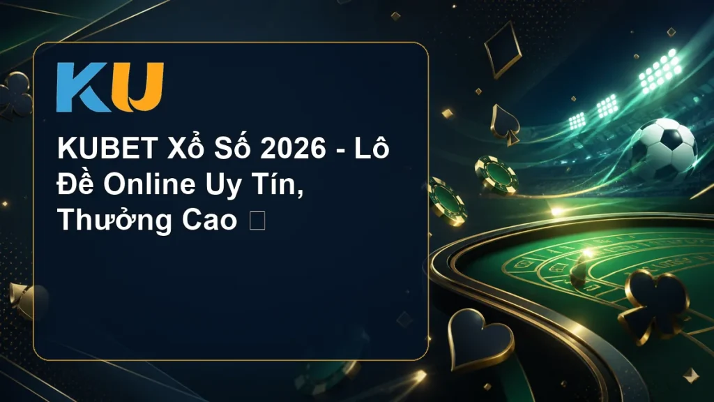 KUBET Xổ Số 2026 - Lô Đề Online Uy Tín, Thưởng Cao ⭐ - hình đại diện KU 75